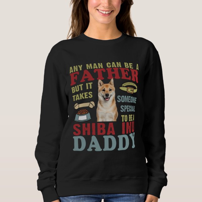 Moletom Any Man Can Be Father Someone Special Shiba Inu Da (Frente)