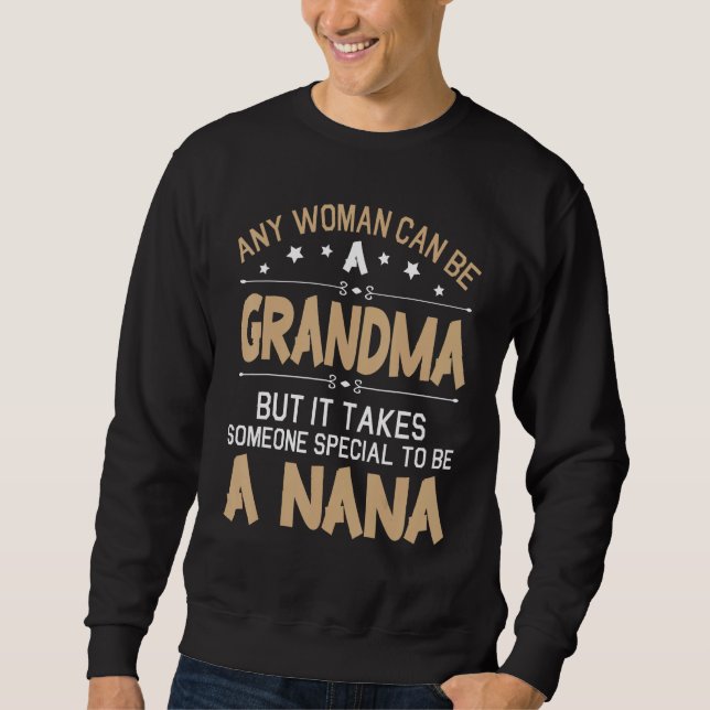Moletom Any Woman Can Be A Grandma But It Takes Special To (Frente)