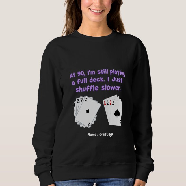 Moletom Aos 90 anos ainda estou brincando com um Cheio (Frente)