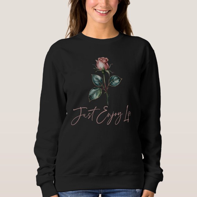 Moletom Apenas Desfrute a Vida, Flor de Rosa Feminina (Frente)