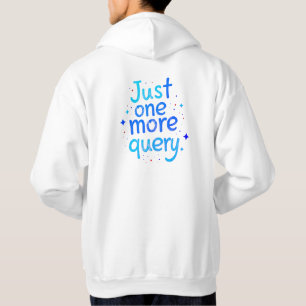Moletom Apenas Mais Uma Consulta SQL Data Humor Hoodie - C