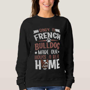 Moletom Apenas Um Buldogue Francês Fez Da Nossa Casa Uma C