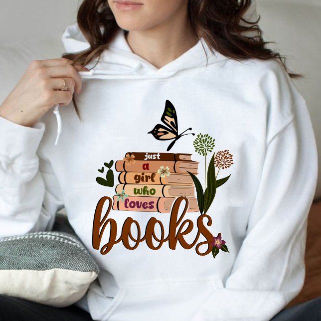 Moletom Apenas uma garota, Livro Lover Livros Florais Lend (JUST A GIRL WHO LOVES BOOKShoodie, personalized teacher hoodie, teacher gift ideas hoodie, )
