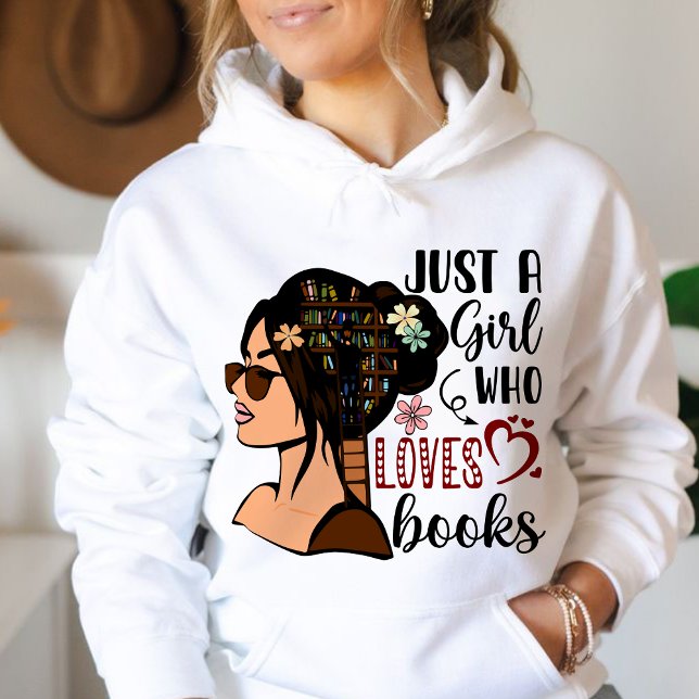Moletom Apenas uma garota, Livro Sobre Livros Florais Lend (JUST A GIRL WHO LOVES BOOKS hoodie, personalized teacher hoodie, teacher gift ideas hoodie, custom )