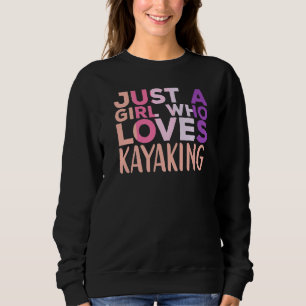 Moletom Apenas uma garota que ama Kayaking Kayak Roupa Pad