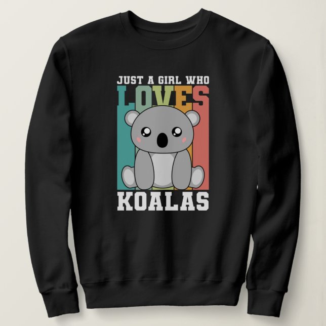 Moletom Apenas uma garota que ama o amante do urso Koalas  (Frente do Design)