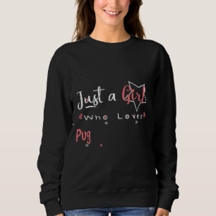 Moletom Apenas uma garota que ama Pug Classic T-Shirt 1044