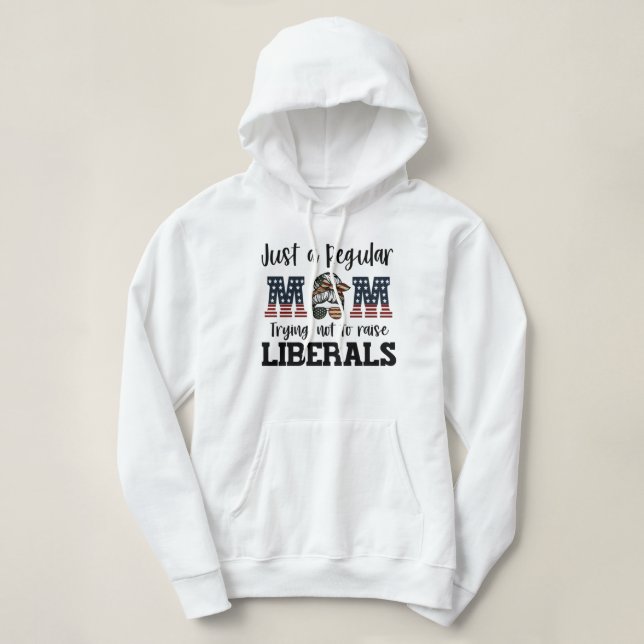 Moletom Apenas uma mãe normal tentando não criar liberais (Frente do Design)