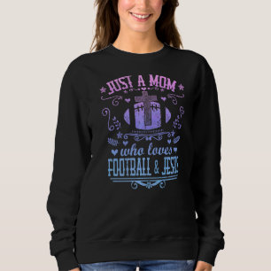 Moletom Apenas Uma Mãe Que Adora Futebol E Jesus Christian
