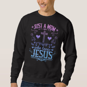 Moletom Apenas Uma Mãe Que Ama Jesus Cita Mãe Cristã