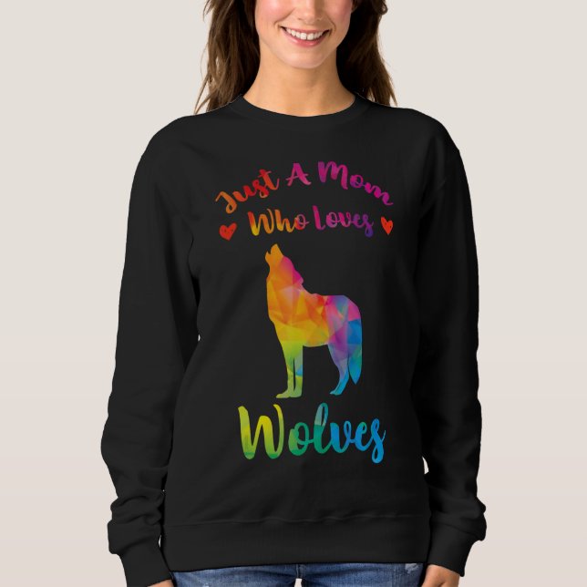 Moletom Apenas Uma Mãe Que Ama Lobos Selvagens Lobos Mães  (Frente)