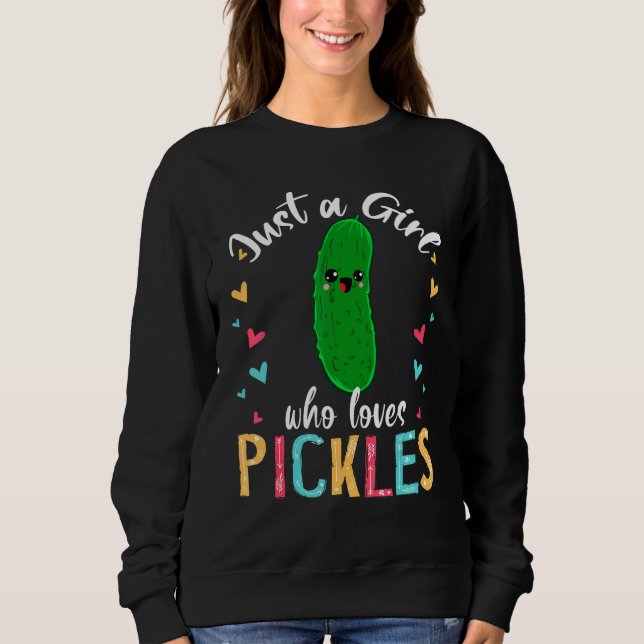 Moletom Apenas Uma Menina Que Adora Colher Comida De Picle (Frente)