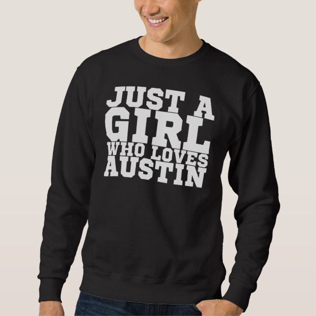 Moletom Apenas Uma Menina Que Ama Austin (Frente)