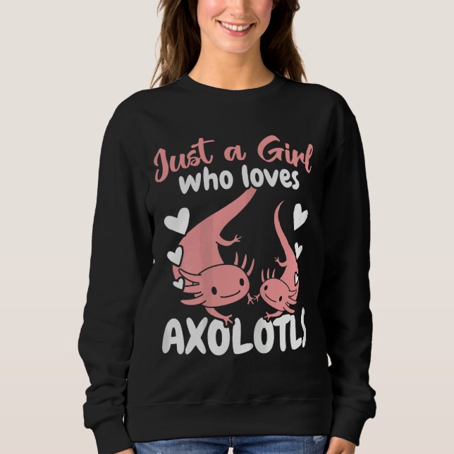 Moletom Apenas Uma Menina Que Ama Axolotls Mexicanos Andan (Frente)