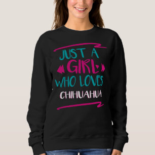 Moletom Apenas Uma Menina Que Ama Chihuahua