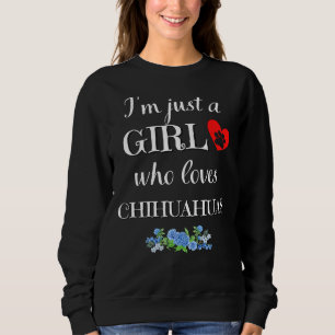 Moletom Apenas Uma Menina Que Ama Chihuahuas Engraçado Chi