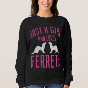 Moletom Apenas Uma Menina Que Ama Furões Por Uma Ideia Fan