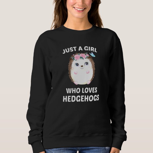 Moletom Apenas Uma Menina Que Ama Hedgehogs Gordos (Frente)