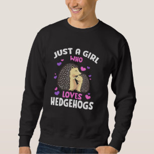 Moletom Apenas Uma Menina Que Ama Hedgehogs Pet Owner Hedg