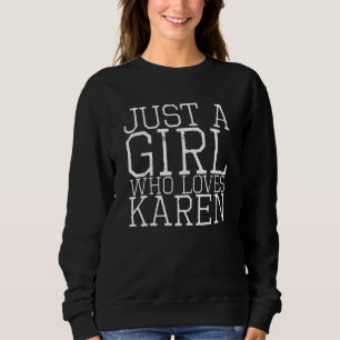Moletom Apenas Uma Menina Que Ama Karen