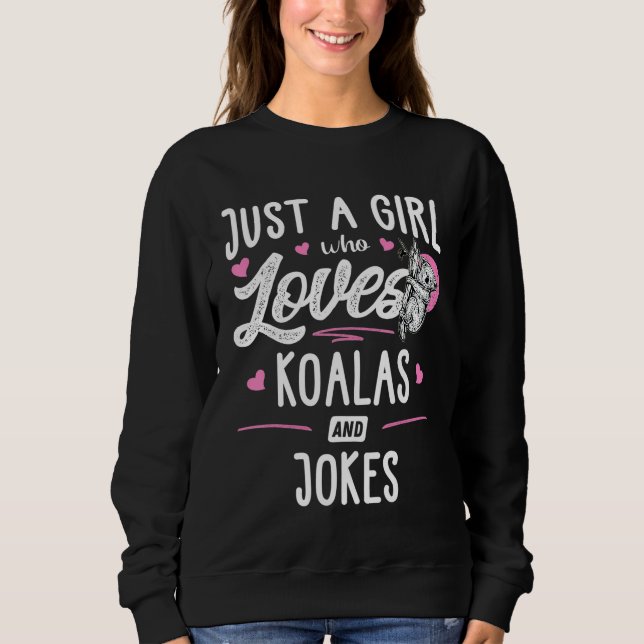 Moletom Apenas Uma Menina Que Ama Koalas E Mulheres Piadas (Frente)