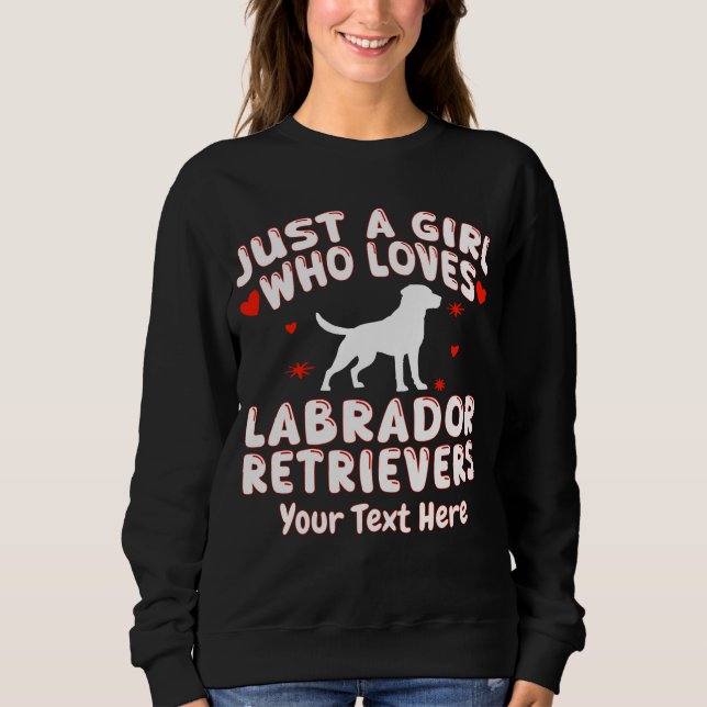 Moletom Apenas Uma Menina Que Ama Labrador Retrievers Pers (Frente)