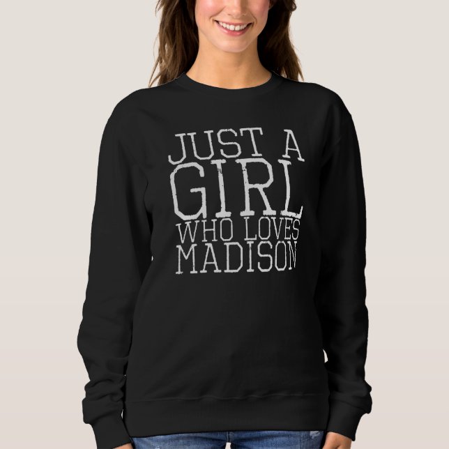 Moletom Apenas Uma Menina Que Ama Madison (Frente)
