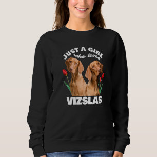 Moletom Apenas Uma Menina Que Ama Vizslas Dog Vizsla Hungr