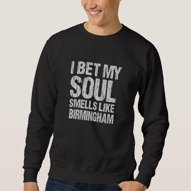 Moletom Aposto que minha alma cheira como Birmingham Alaba (Frente)