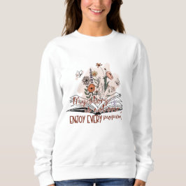 Moletom Aprecie cada momento, mensagem positiva