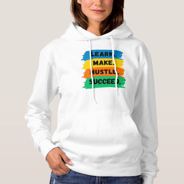 Moletom Aprenda, Faça, Trabalhe Duro, Succeeda, slogan mot (Frente)