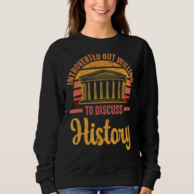 Moletom Apresentado, Mas Disposto A Discutir História Hist (Frente)