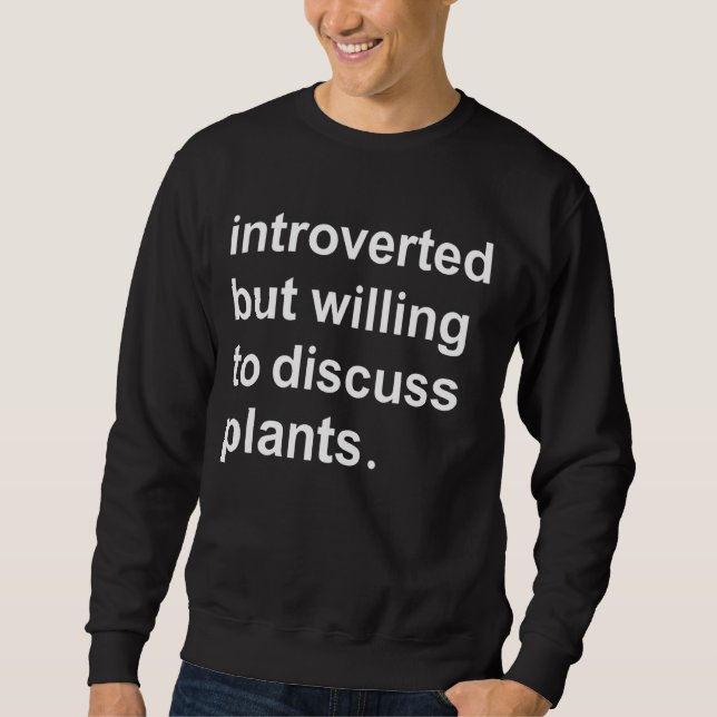 Moletom Apresentado mas disposto a discutir plantas Engraç (Frente)