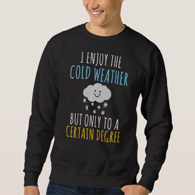 Moletom Aproveito O Clima Frio, Mas Apenas Para Um Determi (Frente)