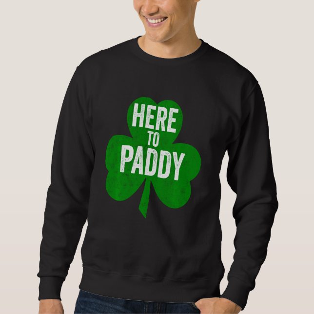 Moletom Aqui Para Paddy Funny Saint Patricicks Day (Frente)