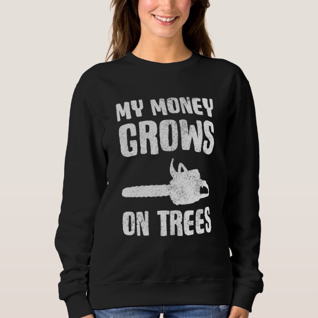 Moletom Arborist Lumberjack  My Money Grows On Trees (Frente)