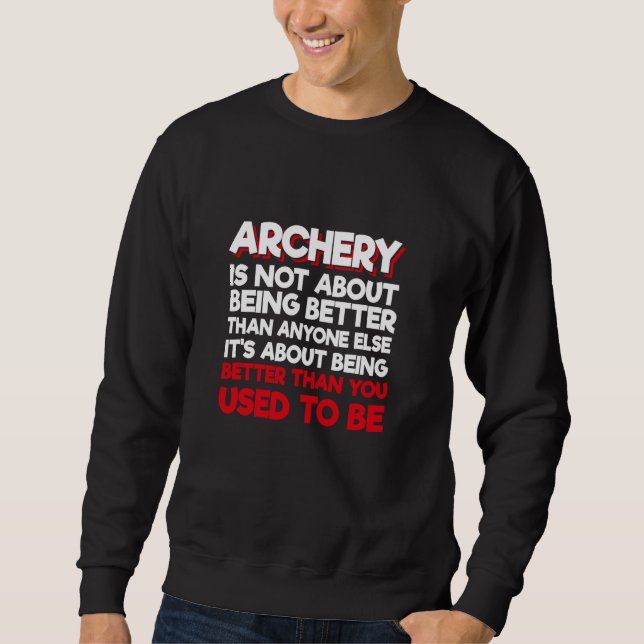 Moletom Archery Não É Sobre Ser Melhor Que Qualquer Outro (Frente)