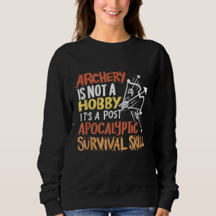Moletom Archery Não É Um Hobby, É Um Posto Surv Apocalípti
