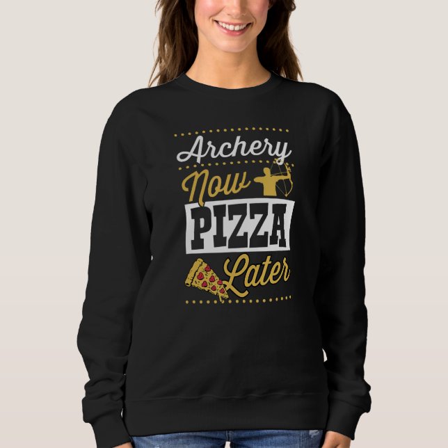 Moletom Archery Now Pizza Later (Frente)