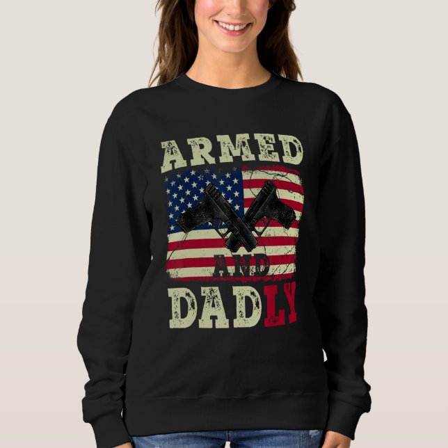 Moletom Armed And Dadly American US Flag  Fathers Day 2023 (Frente)