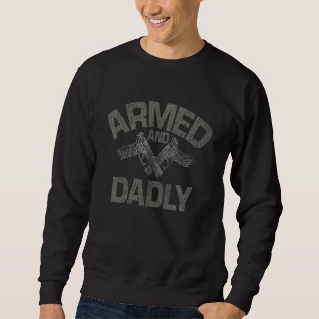 Moletom Armed And Dadly  Deadly Father  For Fathers Day 1 (Frente)