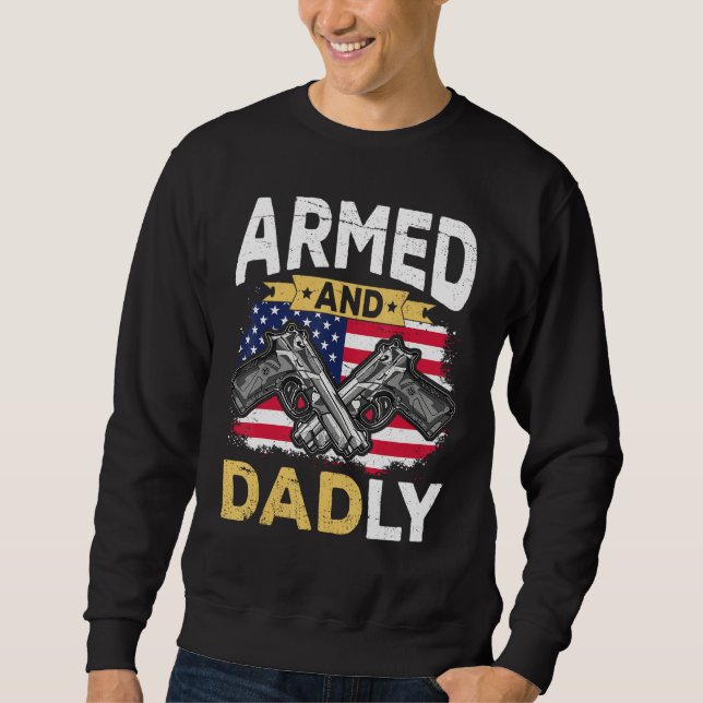 Moletom Armed And Dadly  Deadly Father USA flag Fathers Da (Frente)