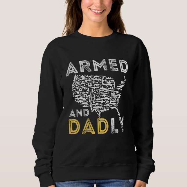 Moletom Armed And Dadly, Funny Deadly Father For Father's  (Frente)