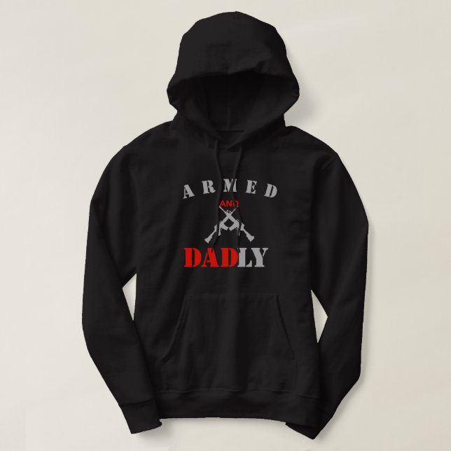 Moletom  Armed and Dadly Funny Father's Day Gift for Dad  (Frente do Design)