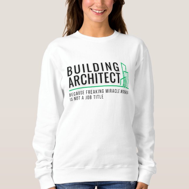 Moletom Arquitetura de construção - trabalho milagroso (Frente)
