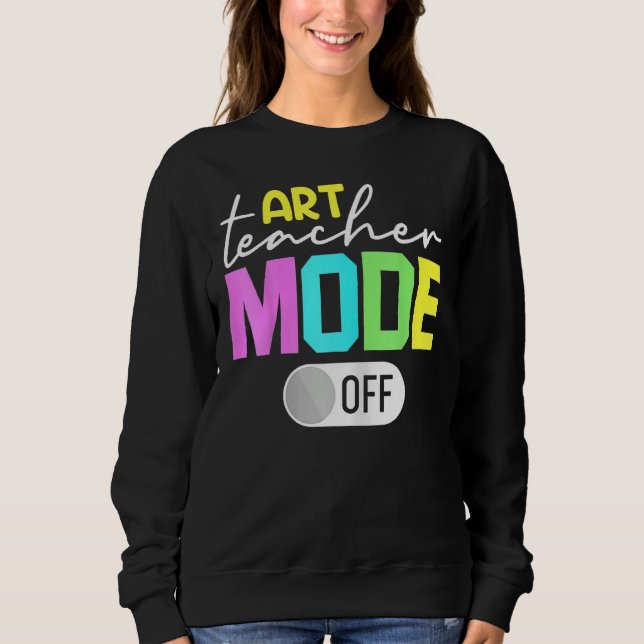 Moletom Art Teacher Mode Off (Frente)