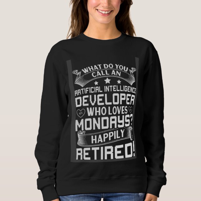 Moletom Artificial Intelligence Developer For Retirement (Frente)