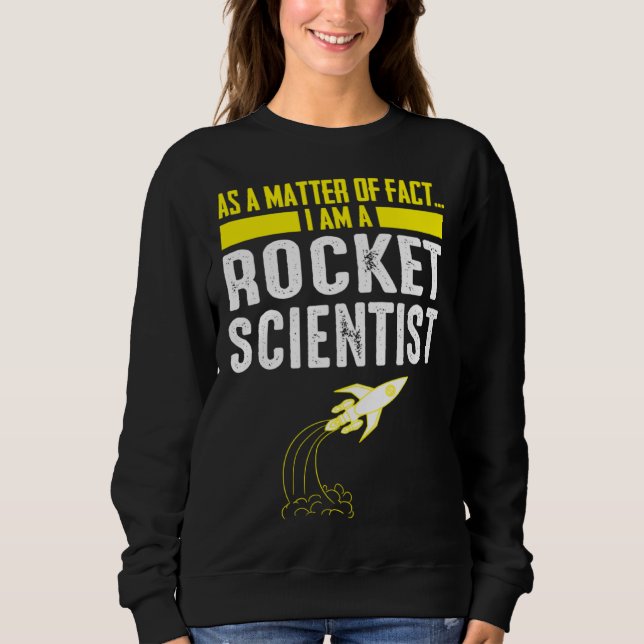 Moletom As A Matter Of Fact I Am A Rocket Scientist  Scien (Frente)