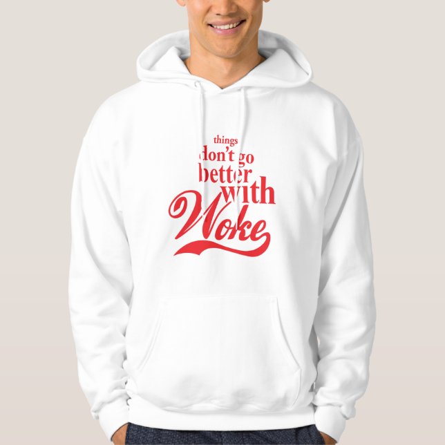 Moletom As coisas não melhoram com o Woke (Frente)