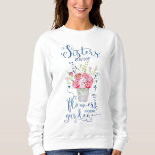 Moletom As irmãs são flores diferentes do mesmos